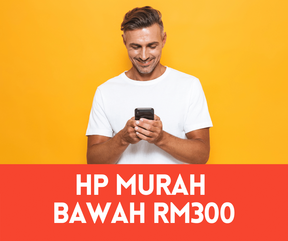 10 Handphone Murah Bawah RM300 (2022) ⋆ Lubuk Barang Murah!