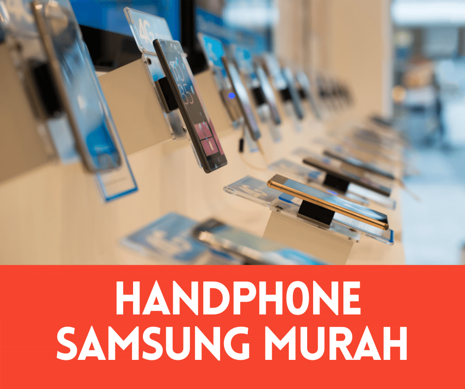 Hp Samsung Murah Tapi Berkualiti